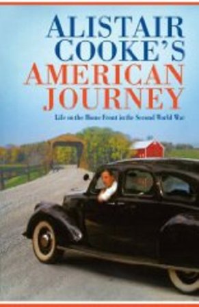 Image for Alistair Cooke's American Journey: Life on the Home Front in the Second World...