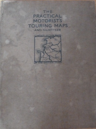 Son, John Bartholomew and - The Practical Motorist's       Touring Maps and Gazetteer (Complete Section Maps of the British Isles) 