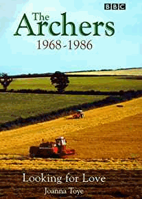 Toye, Joanna - The Archers: The Ambridge Chronicles, 1968-86 - Looking for Love