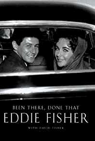 Fisher, Eddie Fisher with David - Been There, Done That: An Autobiography