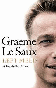 Saux, Graeme Le - Left Field: A Footballer Apart