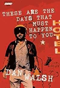 Walsh, Dan - These are the Days That Must Happen To You