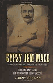 Poolman, Jeremy - Gypsy Jem Mace: Being One Man's Search for His Forgotten Famous Ancestor