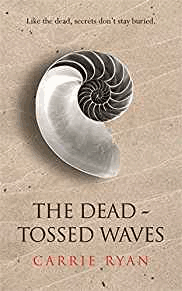 Ryan, Carrie - The Dead-Tossed Waves