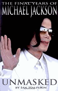 Halperin, Ian - Unmasked: The Final Years of Michael Jackson