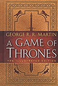 Martin, George R. R. - A Game of Thrones: The Illustrated Edition: A Song of Ice and Fire: Book One