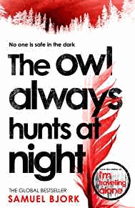 Bjork, Samuel - The Owl Always Hunts at Night: