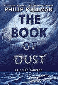 Pullman, Philip - The Book of Dust: La Belle Sauvage (Book of Dust, Volume 1)