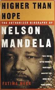 Meer, Fatima - Higher Than Hope: The Authorized Biography of Nelson Mandela