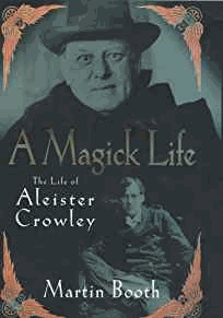 Booth, Martin - A Magick Life: A Biography of Aleister Crowley (Signed)