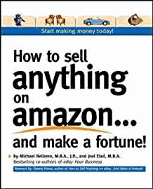 Bellomo, Michael - How to Sell Anything on Amazon...and Make a Fortune!: Expert Advice on How to Expand Your Business Online and Generate Additional Revenue