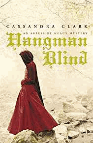 Clark, Cassandra - Hangman Blind (Abbess of Meaux Mystery 1)