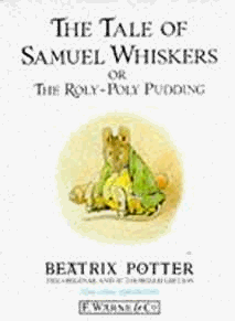 Potter, Beatrix - The Tale of Samuel Whiskers or the Roly-Poly Pudding (The Original Peter Rabbit Books)