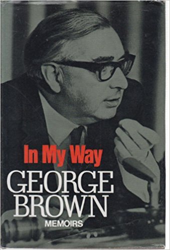 George-Brown - In My Way: The Political Memoirs of Lord George-Brown