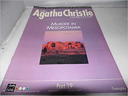 Christie, Agatha - The Agatha Christie Collection Magazine: Part 19:  Murder in Mesopotamia
