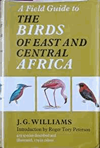 Williams, John George - Field Guide to the Birds of East and Central Africa (Signed)