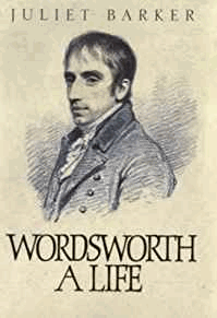 Barker, Juliet - Wordsworth: A Life