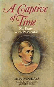 Ivinskaya, Olga - A Captive of Time: My Years with Pasternak. The Memoirs of Olga Ivinskaya
