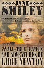 Smiley, Jane. - The All-True Travels and Adventures of Lidie Newton