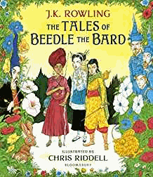 Rowling, J.K. and Riddell, Chris - The Tales of Beedle the Bard: Illustrated Edition