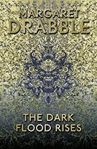 Drabble, Margaret - The Dark Flood Rises