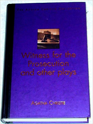 Agatha Christie - Witness For The Prosecution And Other Plays (The Agatha Christie Collection)