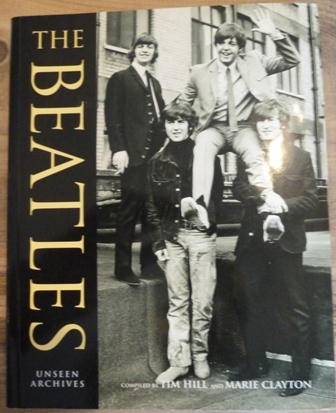 Hill, Tim and Clayton, Marie - The Beatles (Unseen Archives)