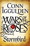 Iggulden, Conn - Wars of the Roses: Stormbird: Book 1