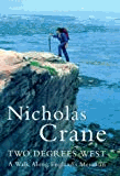 Crane, Nicholas - Two Degrees West: A Walk Along England's Meridian