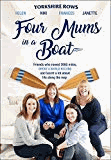 Benaddi, Janette - Four Mums in a Boat: Friends Who Rowed 3000 Miles, Broke a World Record and Learnt a Lot About Life Along the Way