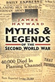 Hayward, James - Myths & Legends of the Second World War