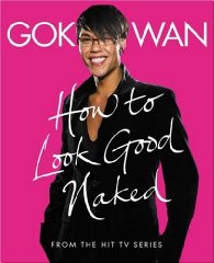 Wan, Gok - How to Look Good Naked