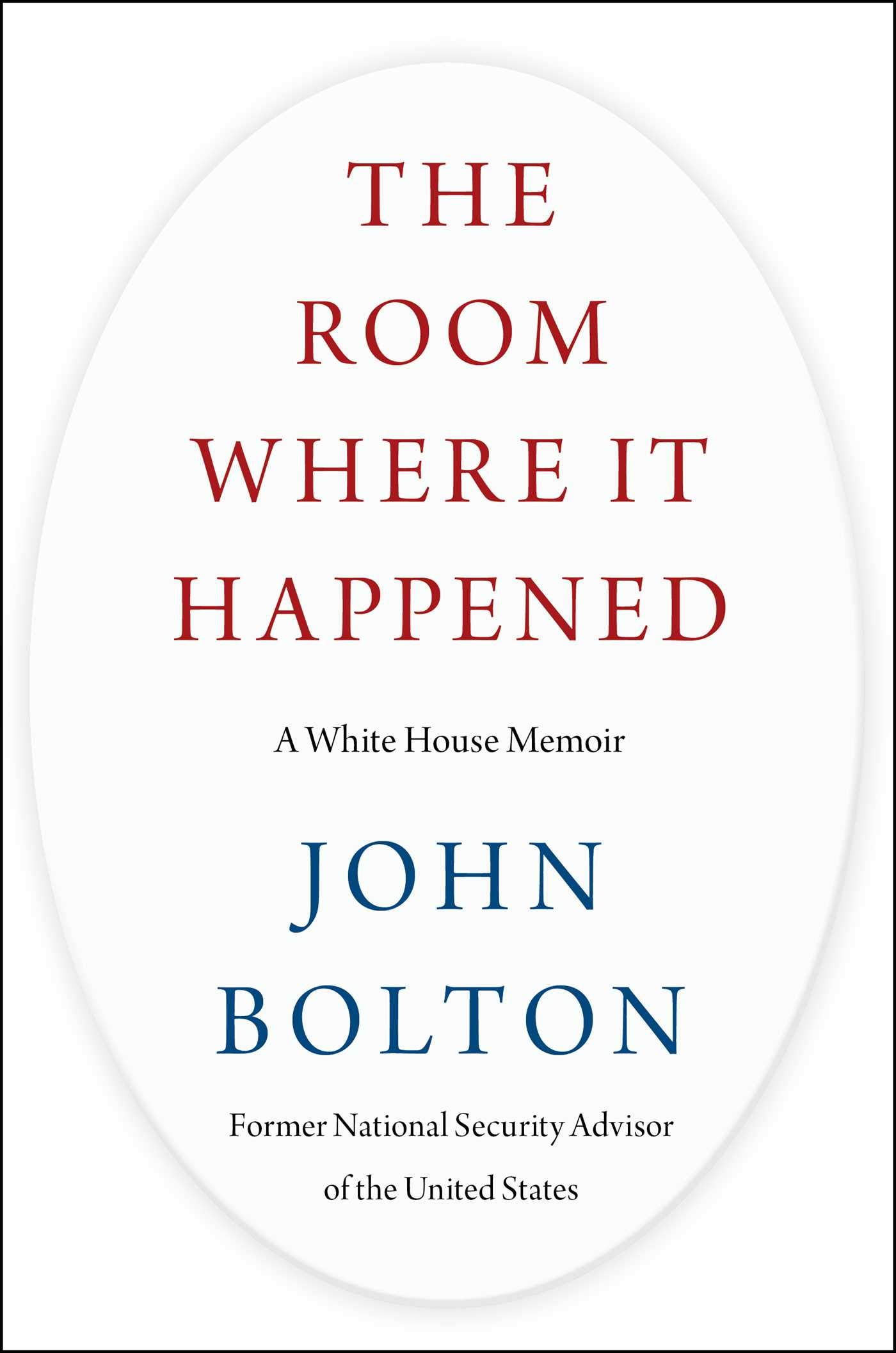 Bolton, John - The Room Where It Happened: A White House Memoir (First UK edition-first printing)