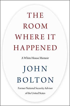 Bolton, John - The Room Where It Happened: A White House Memoir