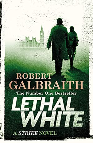 Robert Galbraith - Lethal White: Cormoran Strike Book 4 (Cormoran Strike 4)