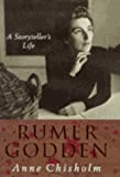 Chisholm, Anne - Rumer Godden: A Storyteller's Life