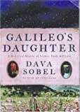 Sobel, Dava. - Galileos Daughter: A Drama of Science, Faith and Love