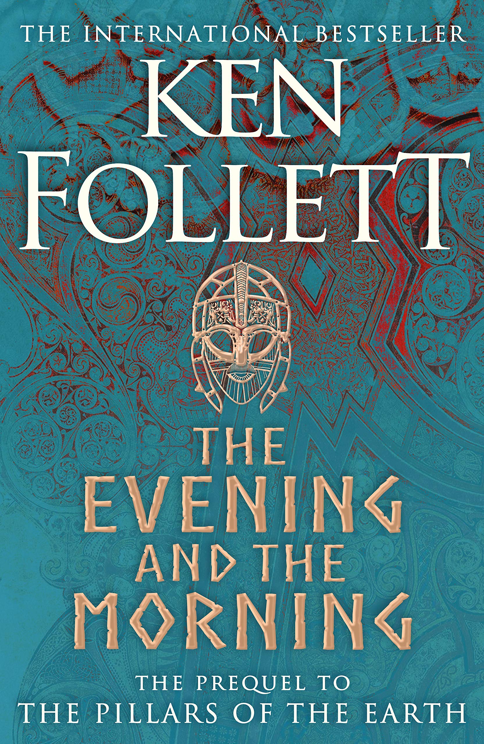 Follett, Ken - The Evening and the Morning: The Prequel to The Pillars of the Earth, A Kingsbridge Novel