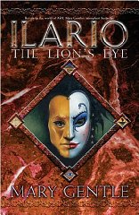 Gentle, Mary - Ilario: The Lion's Eye: The Lions' Eye (Gollancz S.F.)