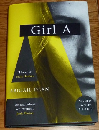 Dean, Abigail - Girl A: an astonishing new crime thriller debut novel from the biggest literary fiction voice of 2021 (Signed Limited Edition)