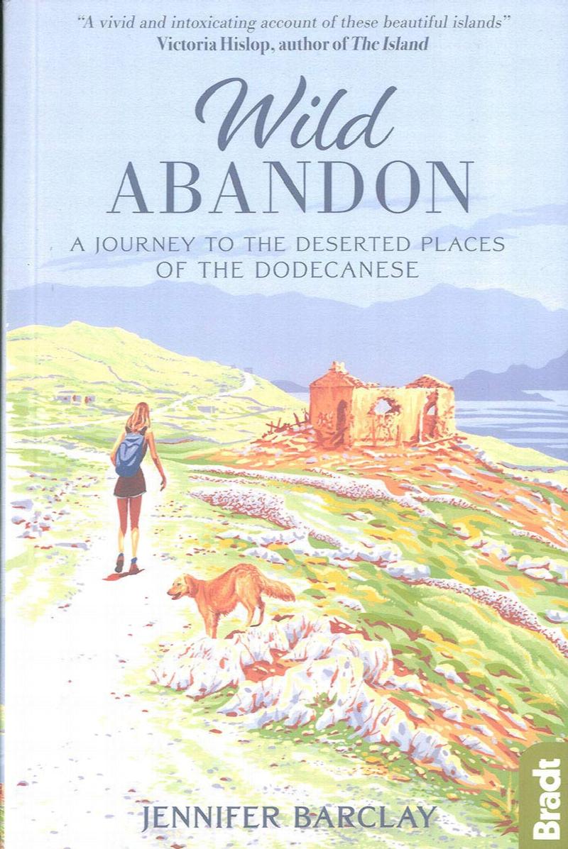 Barclay, Jennifer - Wild Abandon: A Journey to the Deserted Places of the Dodecanese' (Bradt Travel Guides (Travel Literature))