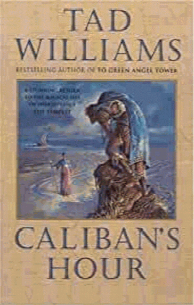 Williams, Tad - Caliban's Hour