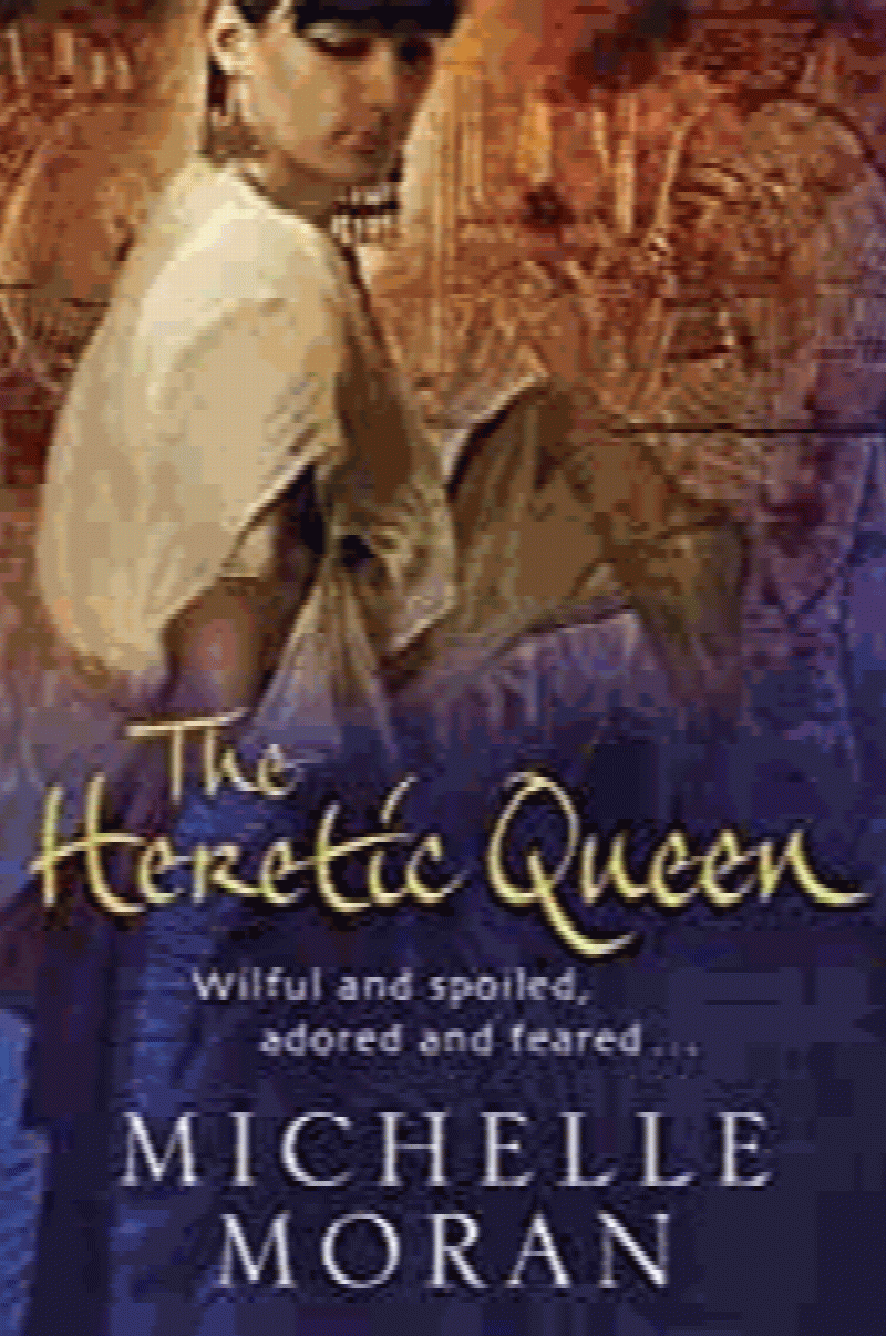 Moran, Michelle - The Heretic Queen