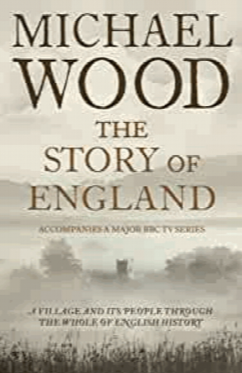Wood, Michael - The Story of England