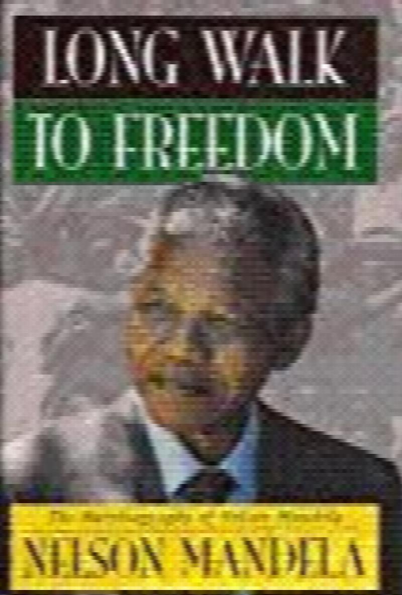Mandela, Nelson - Long Walk to Freedom: The Autobiography of Nelson Mandela