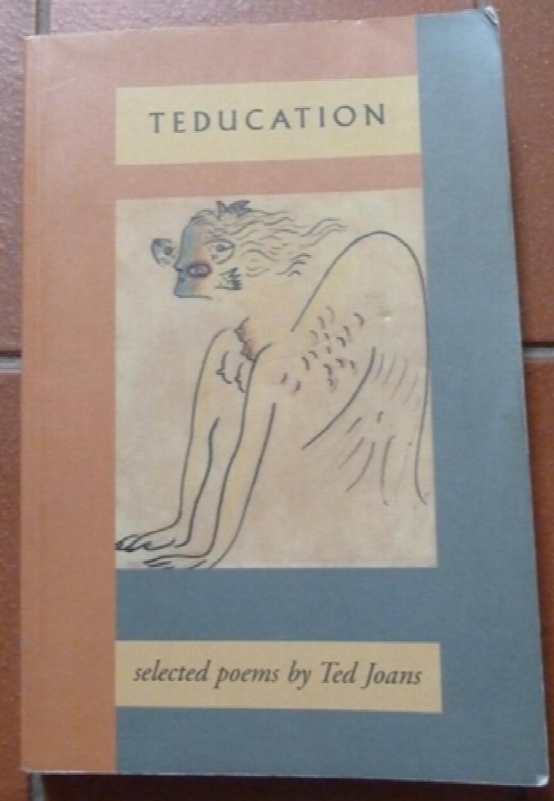 Joans, Ted - Teducation: Selected Poems (First edition-first printing)