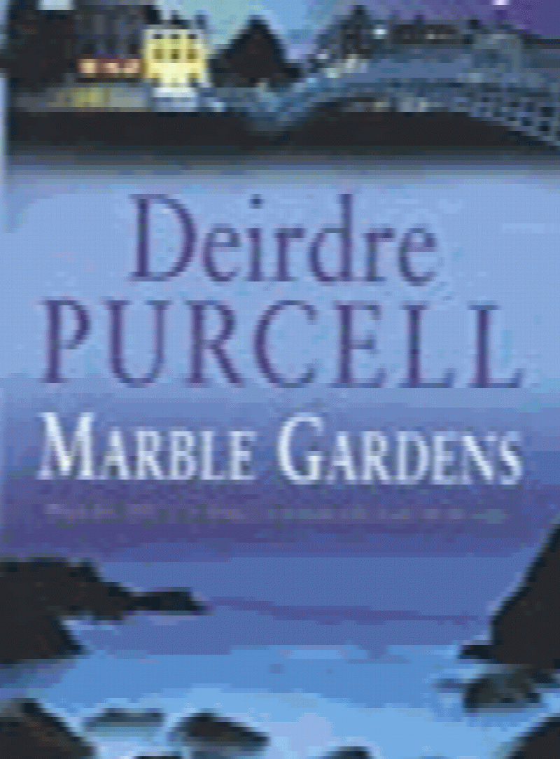Purcell, Deirdre - Marble Gardens: A moving tale of friendship, marriage and motherhood