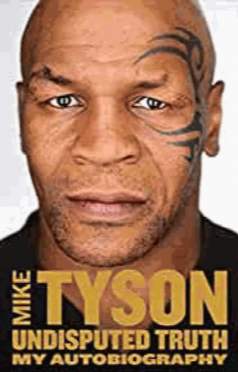 Tyson, Mike - Undisputed Truth: My Autobiography