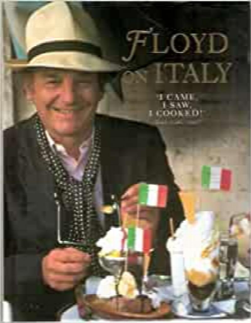 Floyd, Keith - Floyd On Italy: 'I Came,I Saw,I Cooked!': 'Veni,Vidi,Coxi!'