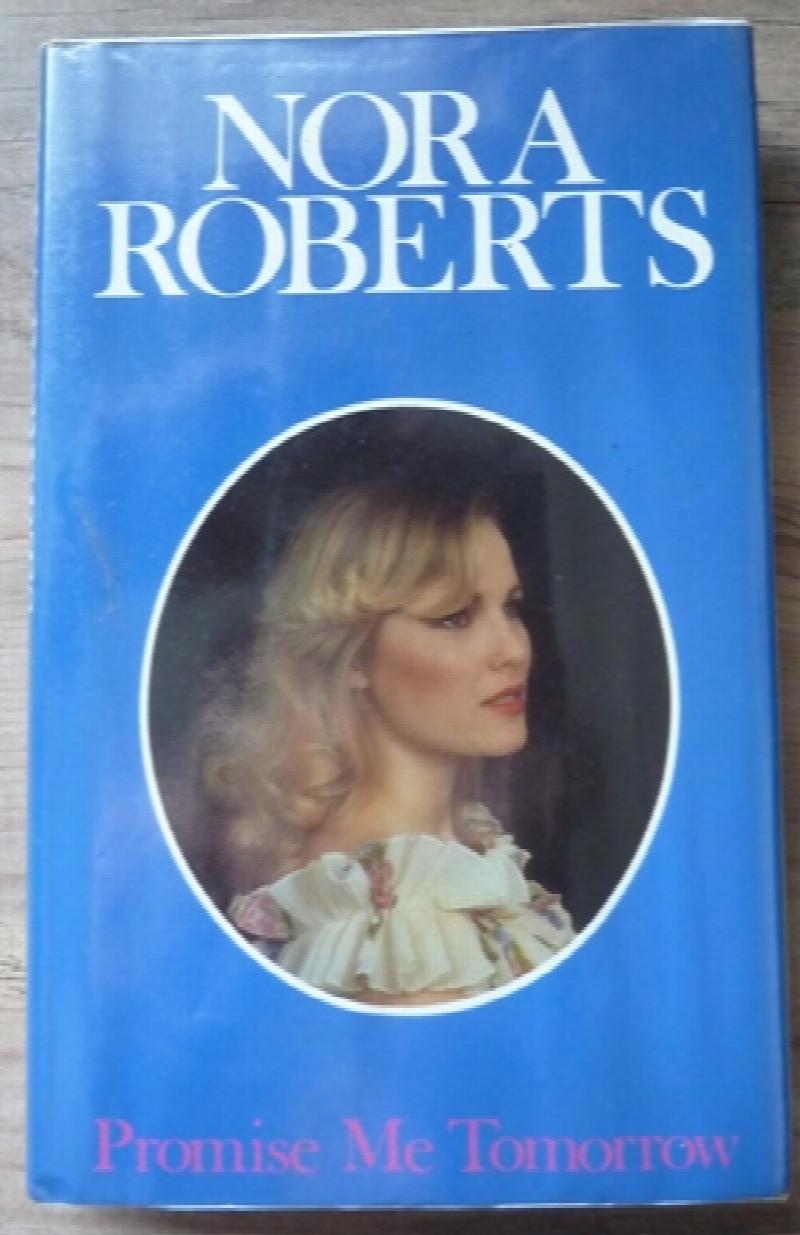 Roberts, Nora - Promise Me Tomorrow (First UK edition-first impression)